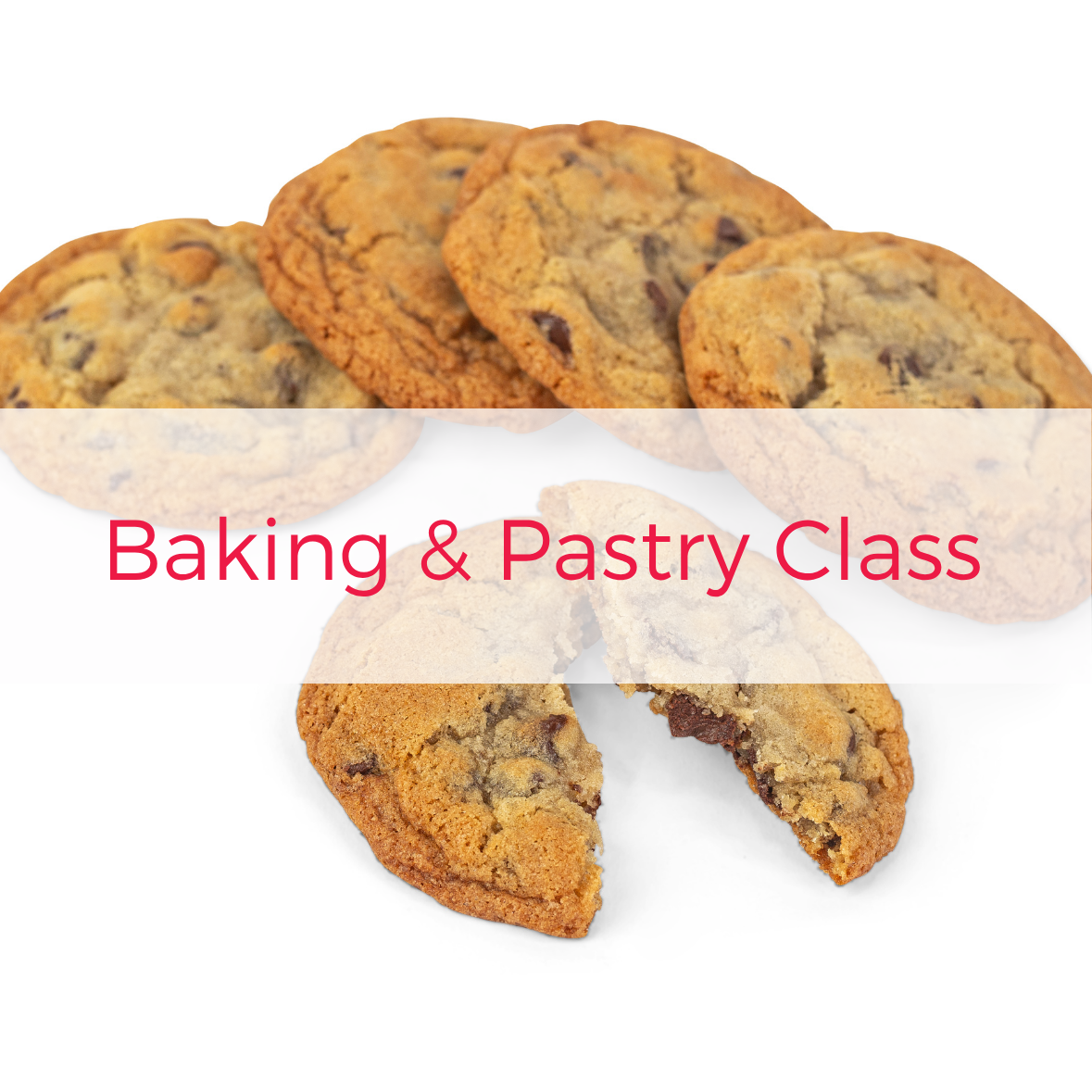 Baking & Pastry Class: Chocolate Chip Cookies